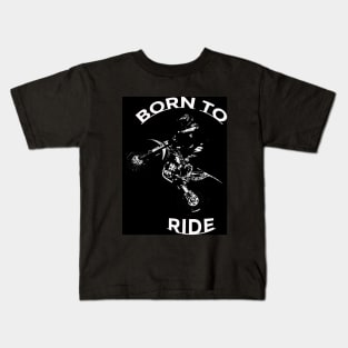 BORN TO RIDE - Motocross Rider Kids T-Shirt